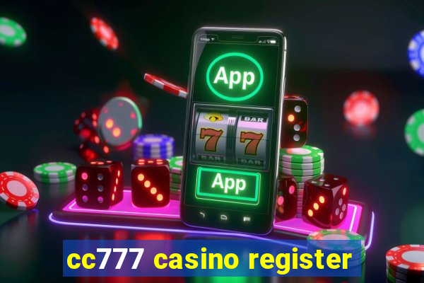 cc777 casino register